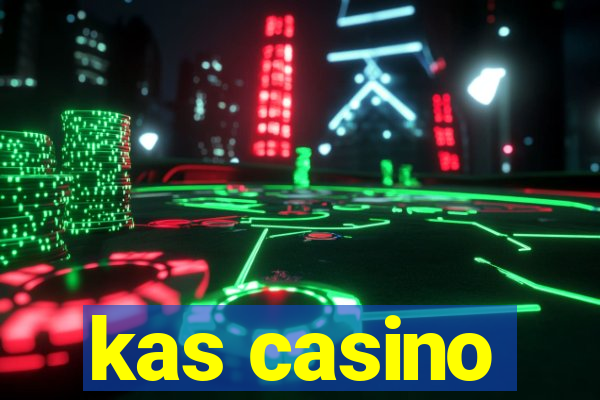 kas casino