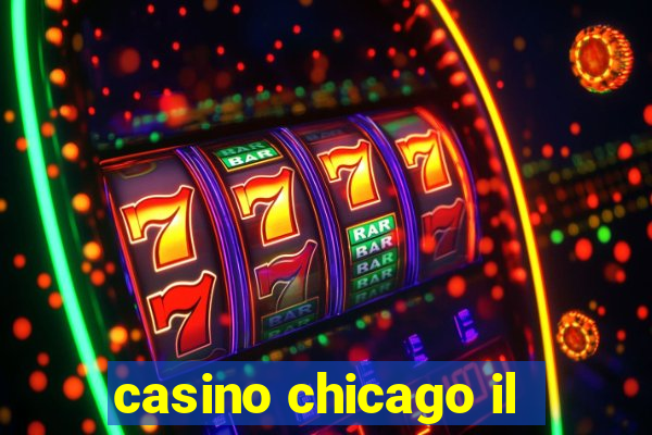 casino chicago il