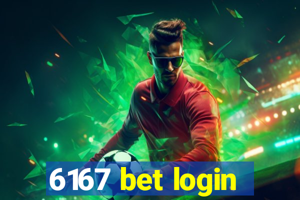 6167 bet login