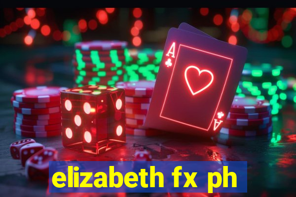 elizabeth fx ph