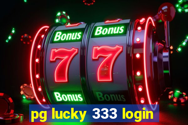 pg lucky 333 login