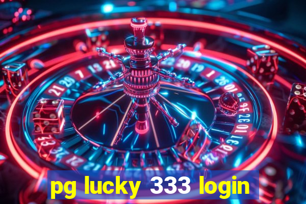 pg lucky 333 login