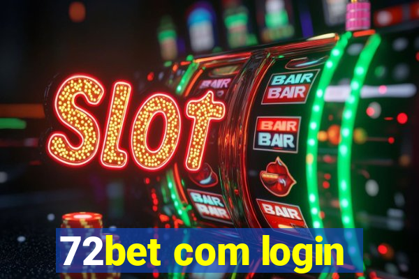 72bet com login