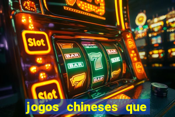 jogos chineses que d?o dinheiro