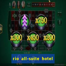 rio all-suite hotel & casino