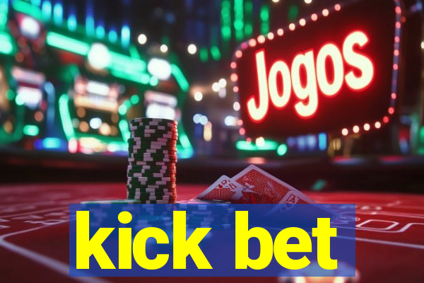 kick bet