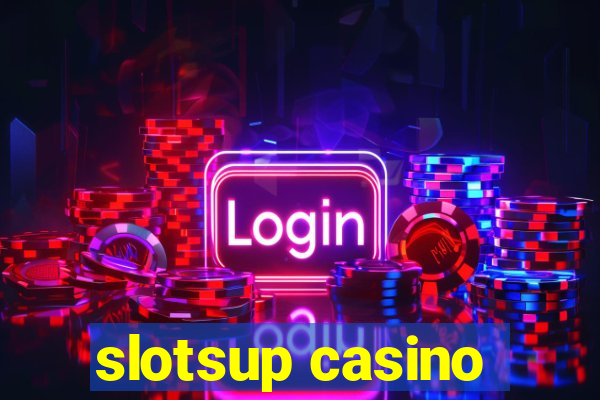 slotsup casino