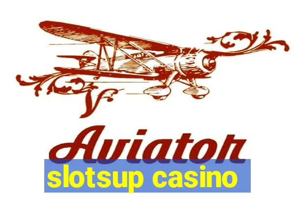 slotsup casino