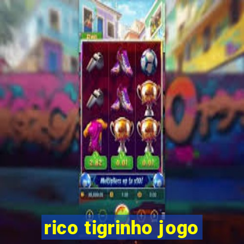 rico tigrinho jogo