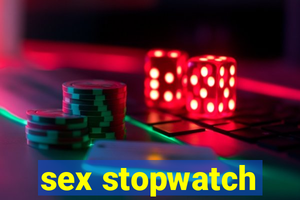 sex stopwatch