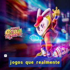 jogos que realmente paga dinheiro