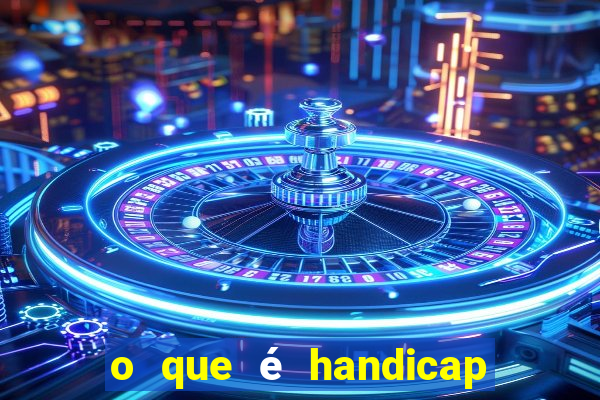 o que é handicap - 1.5