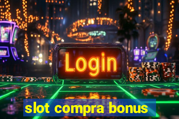 slot compra bonus