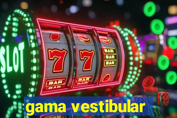 gama vestibular