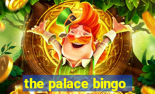 the palace bingo