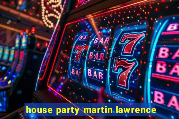 house party martin lawrence