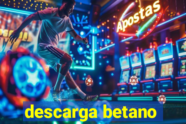 descarga betano