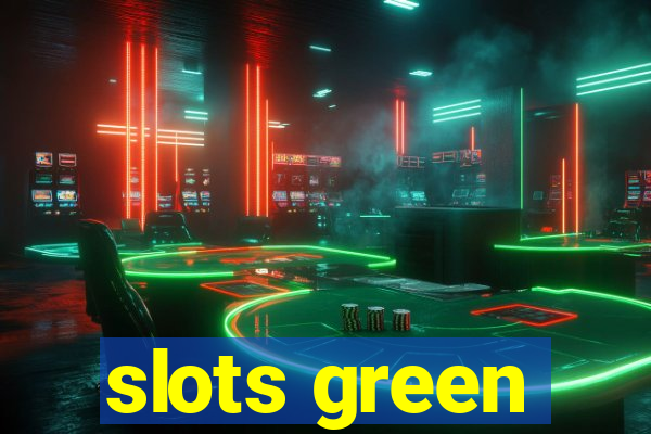 slots green