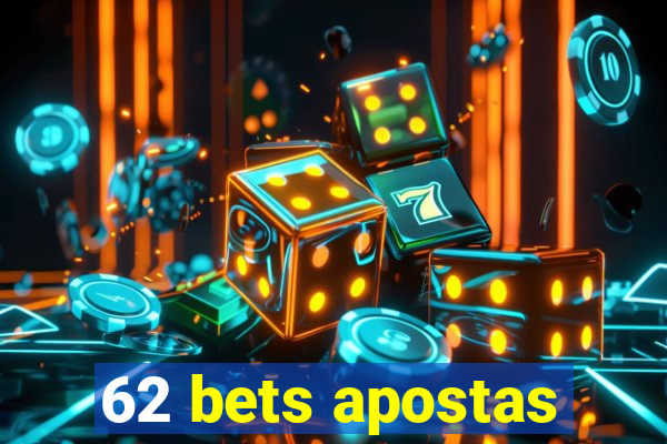 62 bets apostas