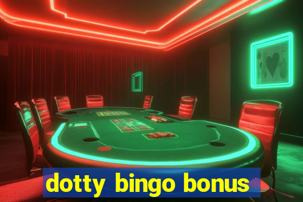 dotty bingo bonus