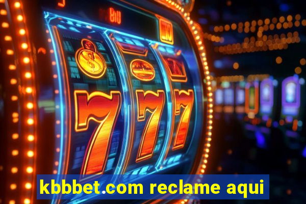 kbbbet.com reclame aqui