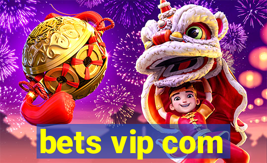 bets vip com