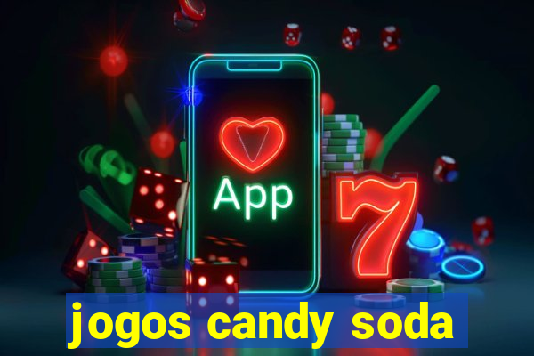 jogos candy soda