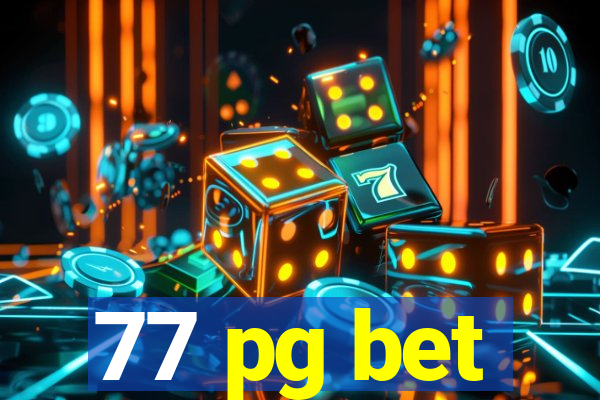 77 pg bet