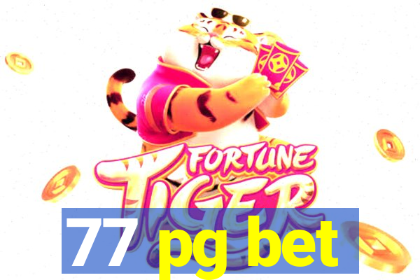 77 pg bet