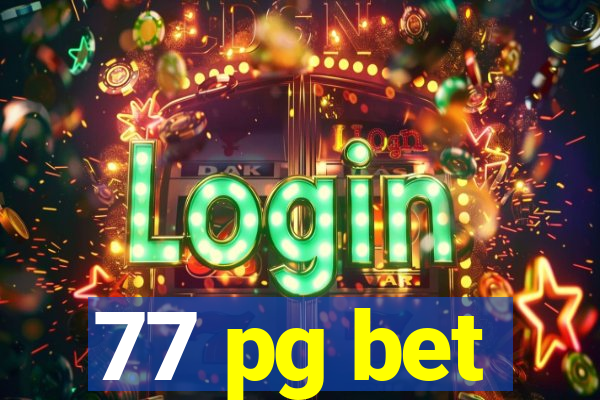 77 pg bet