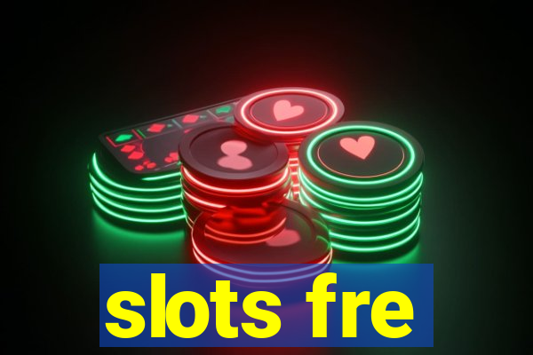 slots fre