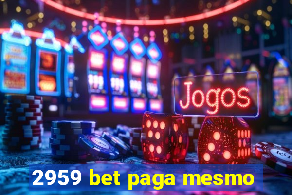 2959 bet paga mesmo