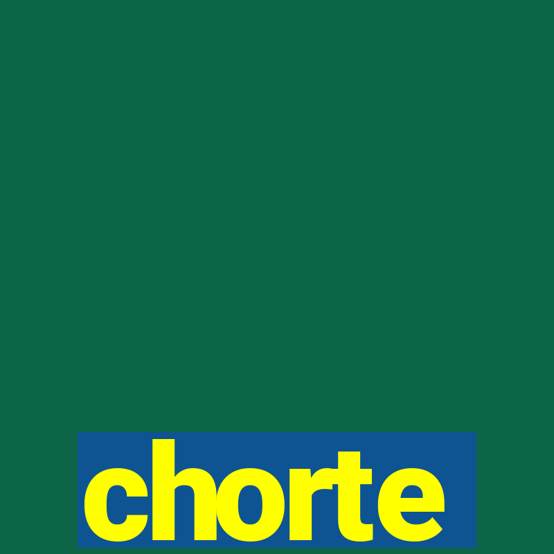 chorte