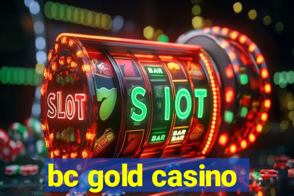 bc gold casino