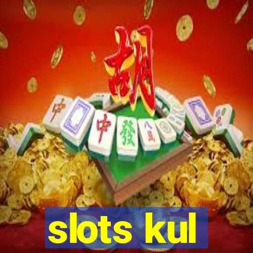 slots kul