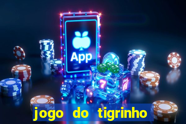 jogo do tigrinho é verdadeiro