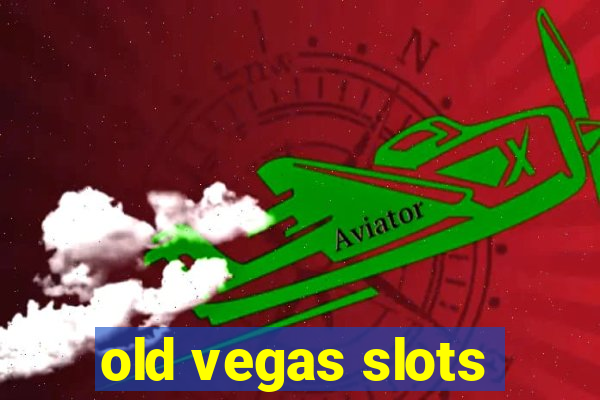 old vegas slots