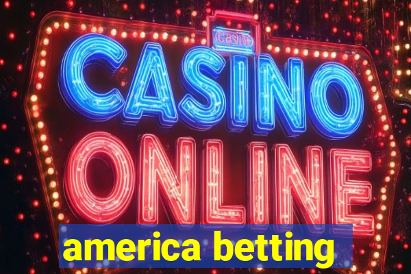 america betting