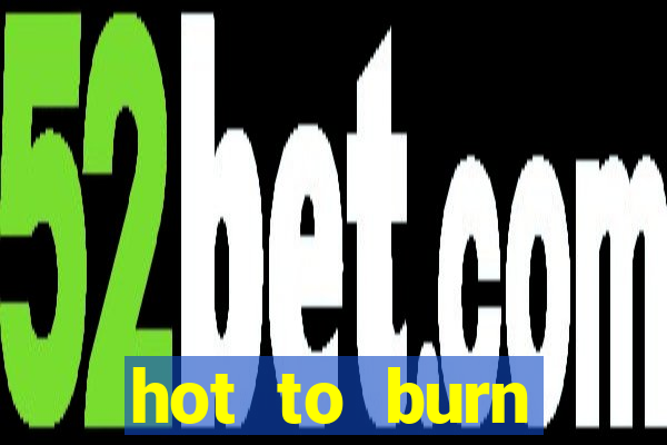 hot to burn extreme slot free