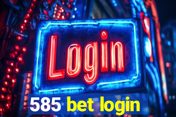 585 bet login