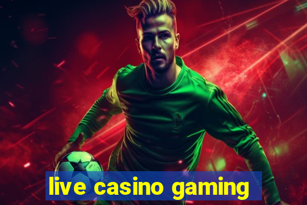 live casino gaming