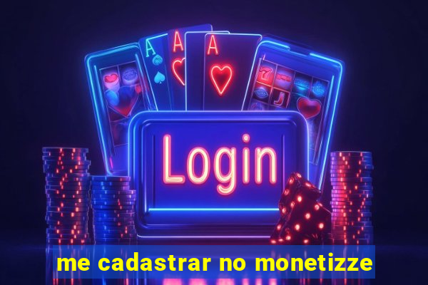 me cadastrar no monetizze