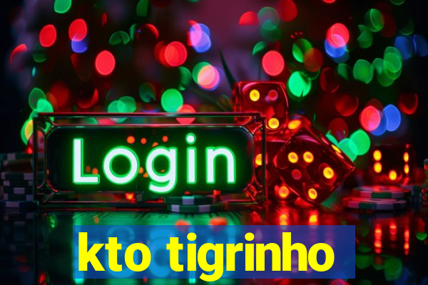 kto tigrinho