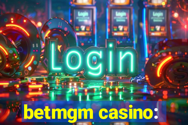 betmgm casino: