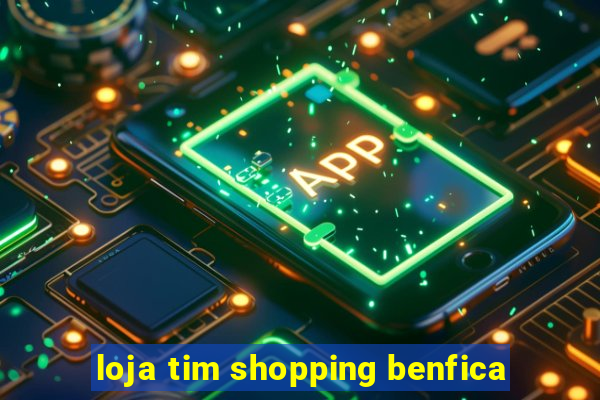 loja tim shopping benfica