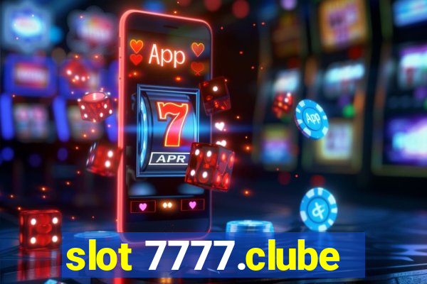 slot 7777.clube