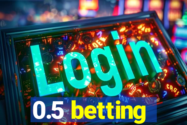 0.5 betting