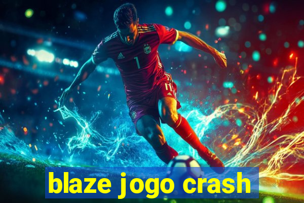 blaze jogo crash