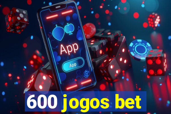 600 jogos bet