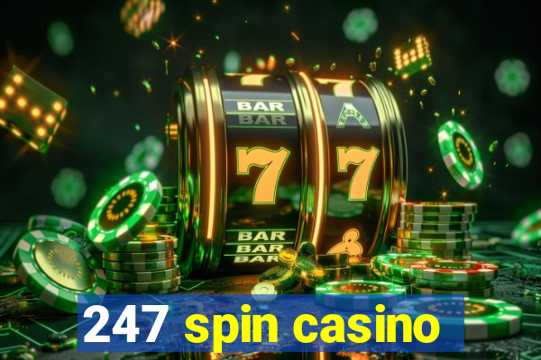 247 spin casino